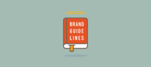 Brand Guidelines: Sacred Text for Your Business and Why You Need Them
